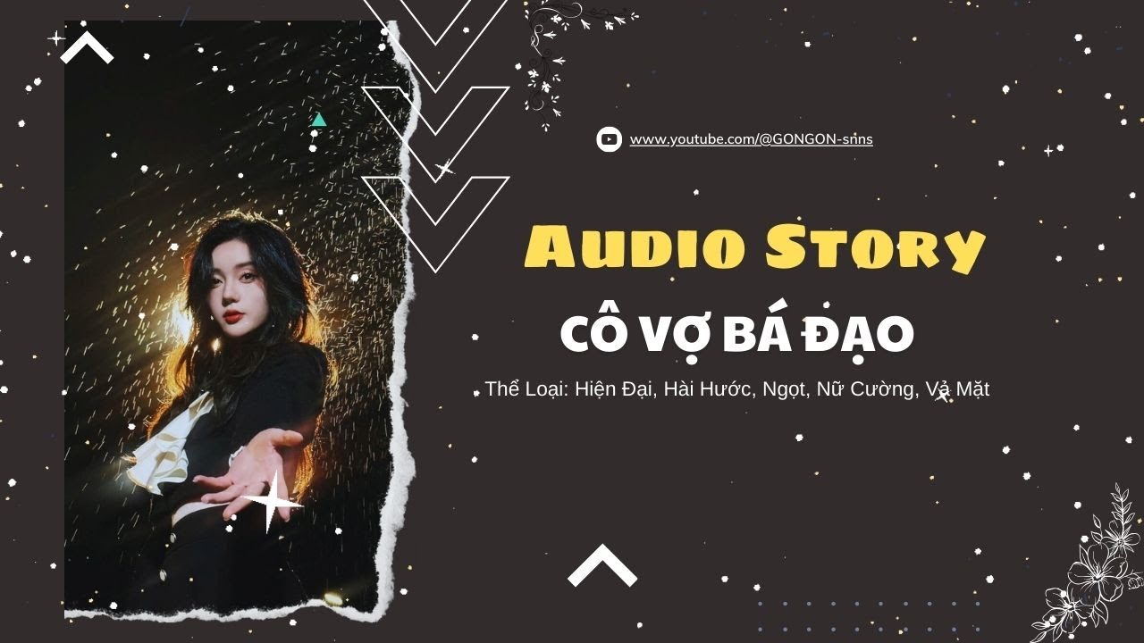 [TRUYỆN AUDIO] || CÔ VỢ BÁ ĐẠO || GONGON