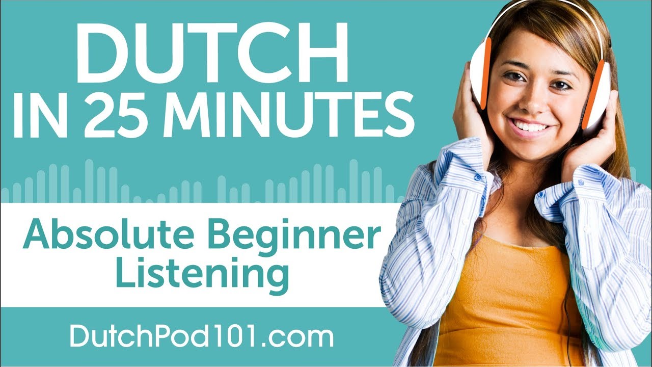 25 Minutes of Dutch Listening Comprehension for Absolute Beginner