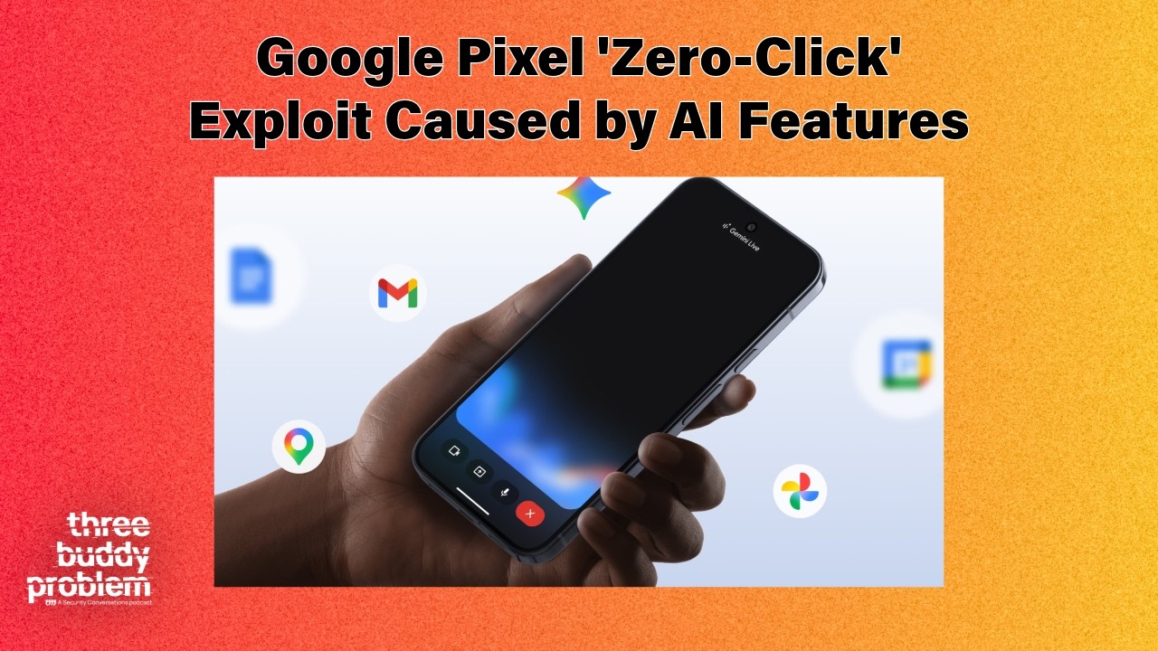 Google Pixel 'zero-click' exploit caused by AI