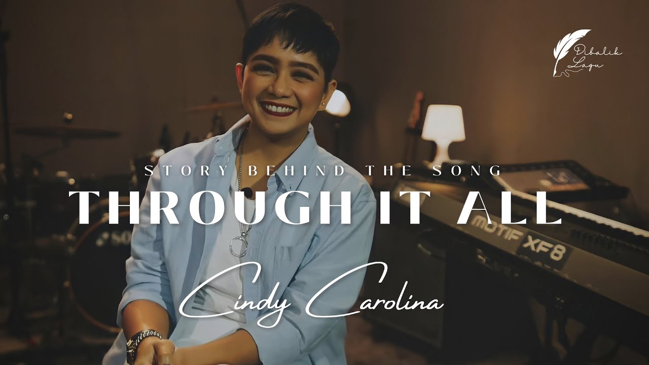 DI BALIK LAGU | THROUGH IT ALL | AKU TIDAK PERNAH MENINGGALKAN ANAKKU | CINDY CAROLINA