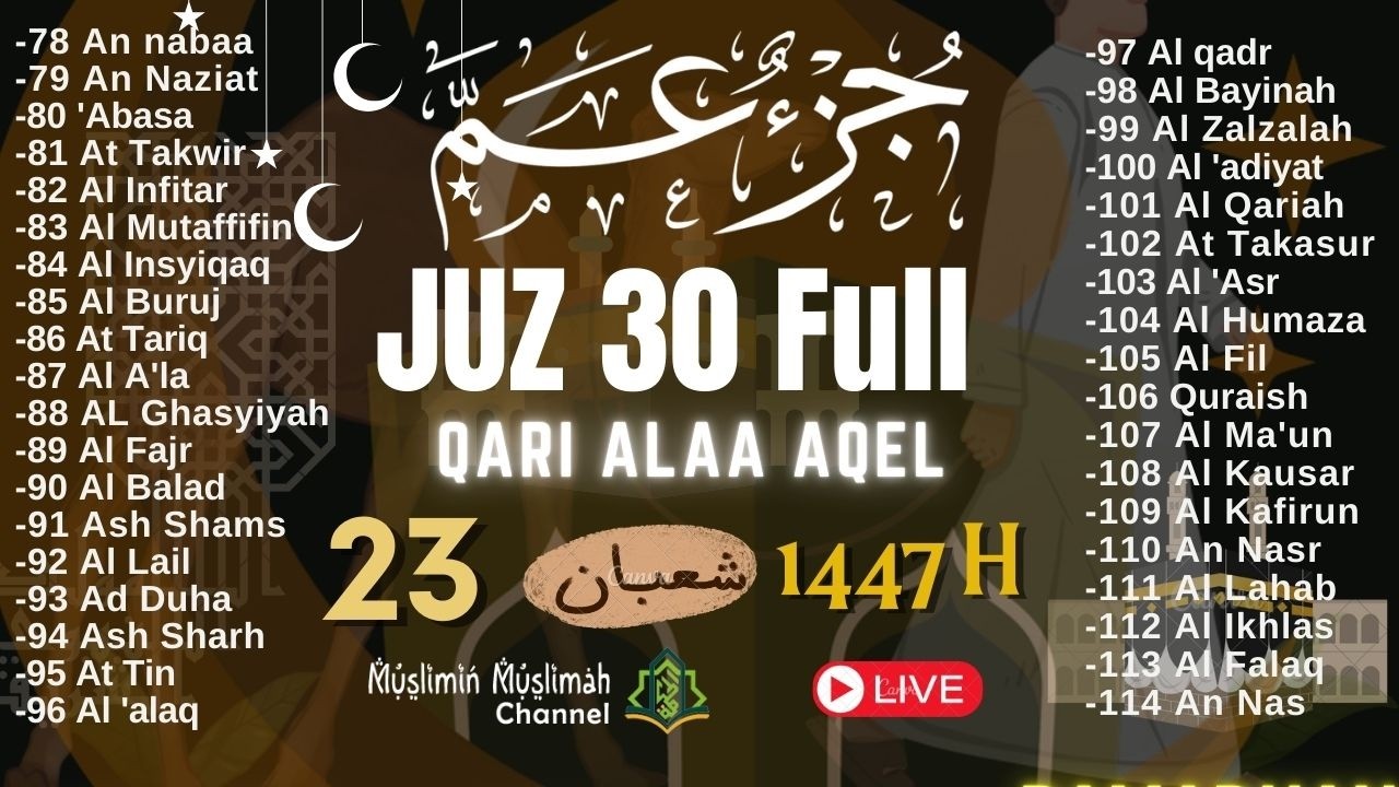 🔴MUROTAL MERDU AL-QURAN JUZ 30 [JUZ AMMA] QORI ALAA 'AQEL 23 SYABAN 1447H PENENANG HATI DAN PIKIRAN