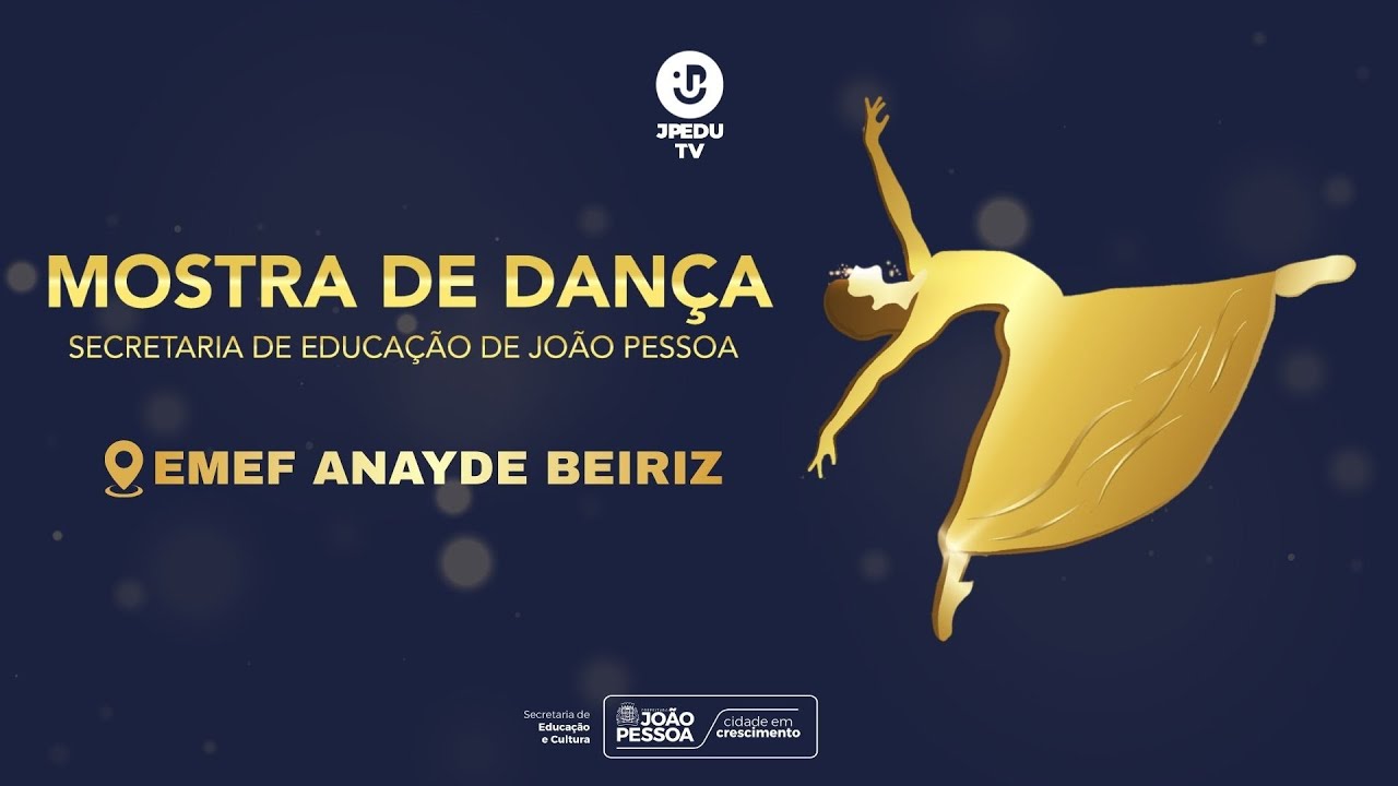 Mostra de Dança - Escola Anayde Beiriz