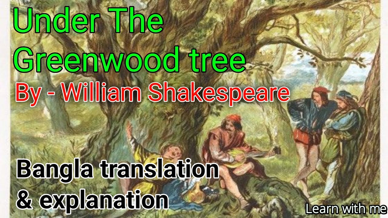 Under the greenwood tree | William Shakespeare | Poem | Bangla translation and explanation | Hon's |