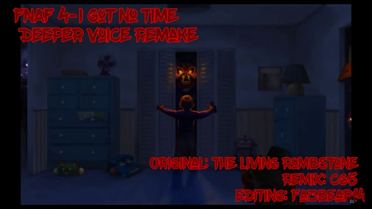 FNAF-I Got No Time [Deeper Voice Remake]