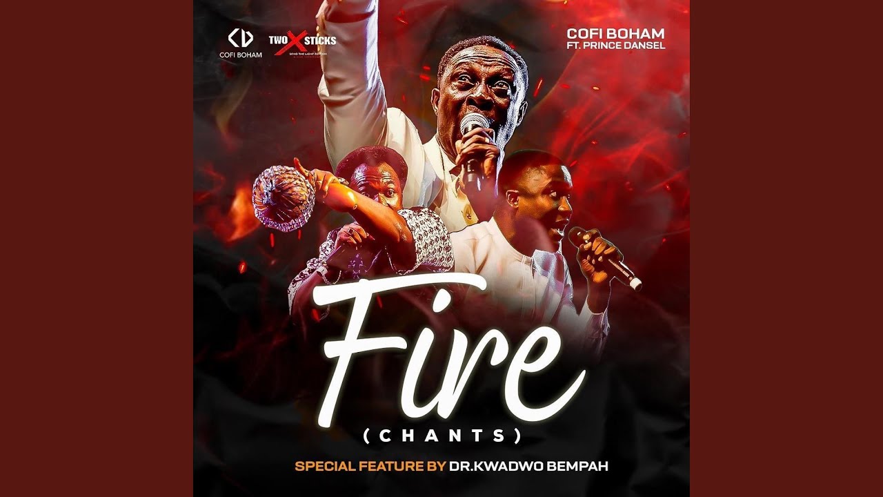 Fire Chants (feat. Prince Dansel & Dr. Kwadwo Bempah)