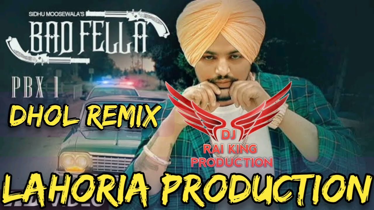 Bad Fella Dhol Remix Sidhu Moose Wala Ft Rai king by lahoria production