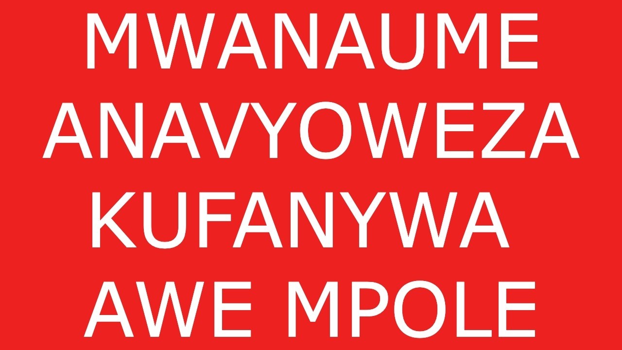 Mfanye mwanaume awe mpole kama bata kwa kanuni hizi BY DR NELSON