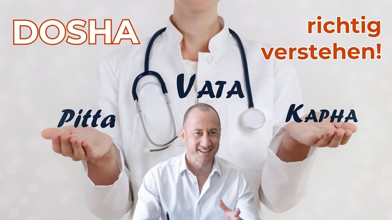Vata, Pitta & Kapha ayurvedisch richtig verstehen
