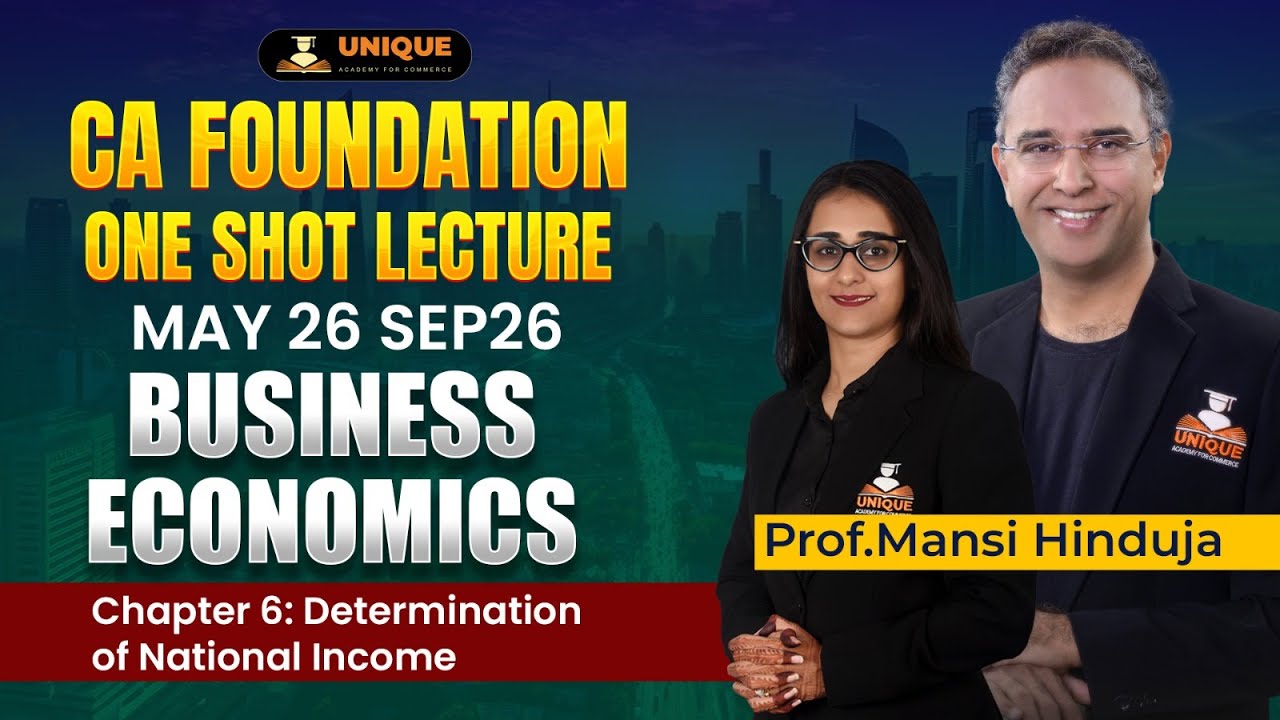 CA FOUNDATION CH 6 DETERMINATION OF NATIONAL INCOME ONE SHOT LECTURE MAY 26 & SEP 26 ECONOMICS