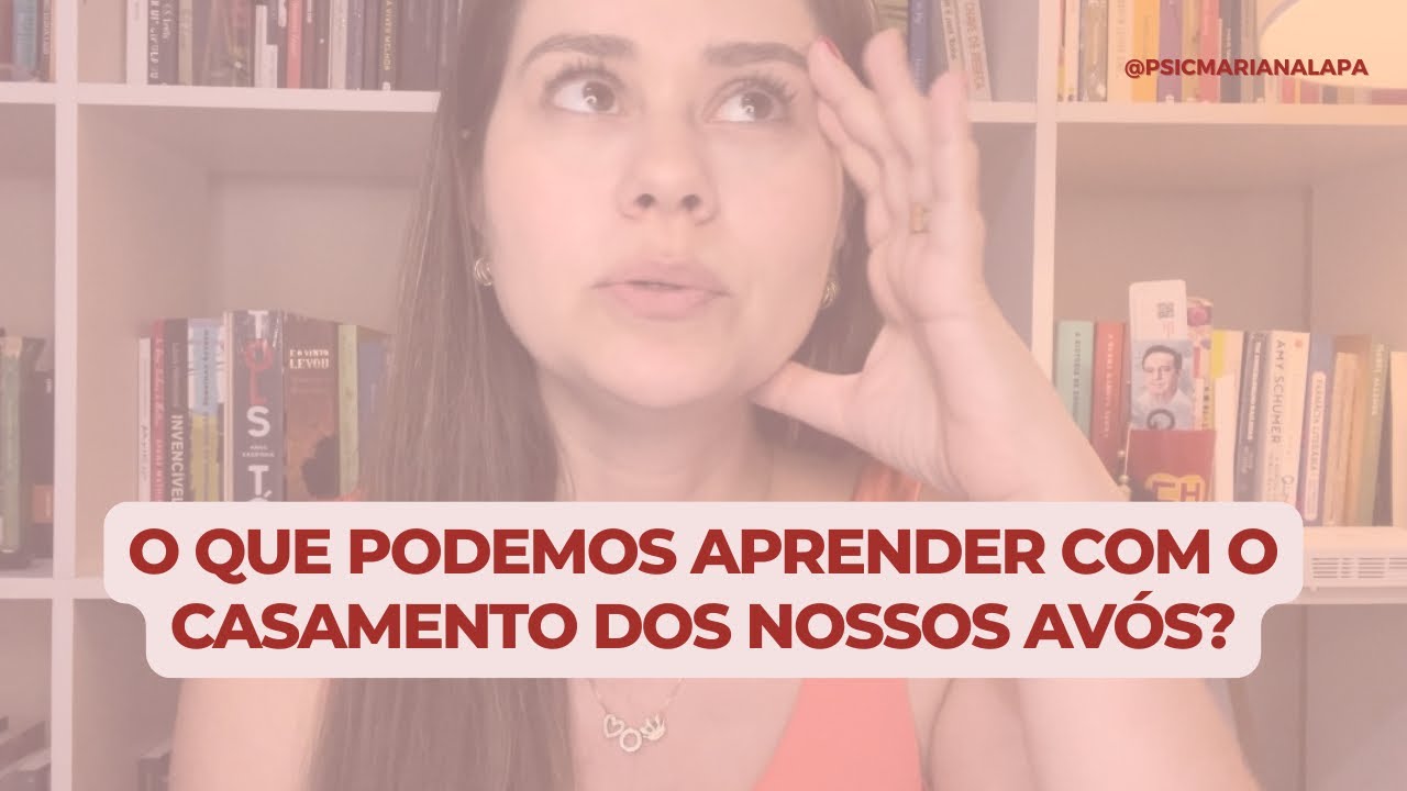 O Casamento Ontem e Hoje - O que Mudou?
