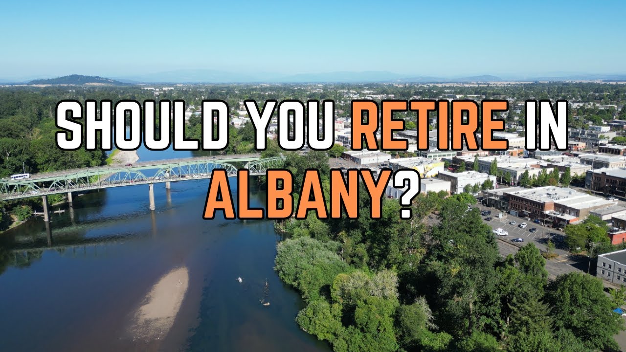 IS ALBANY OREGON A GOOD PLACE TO RETIRE? | MOVING TO ALBANY, OREGON