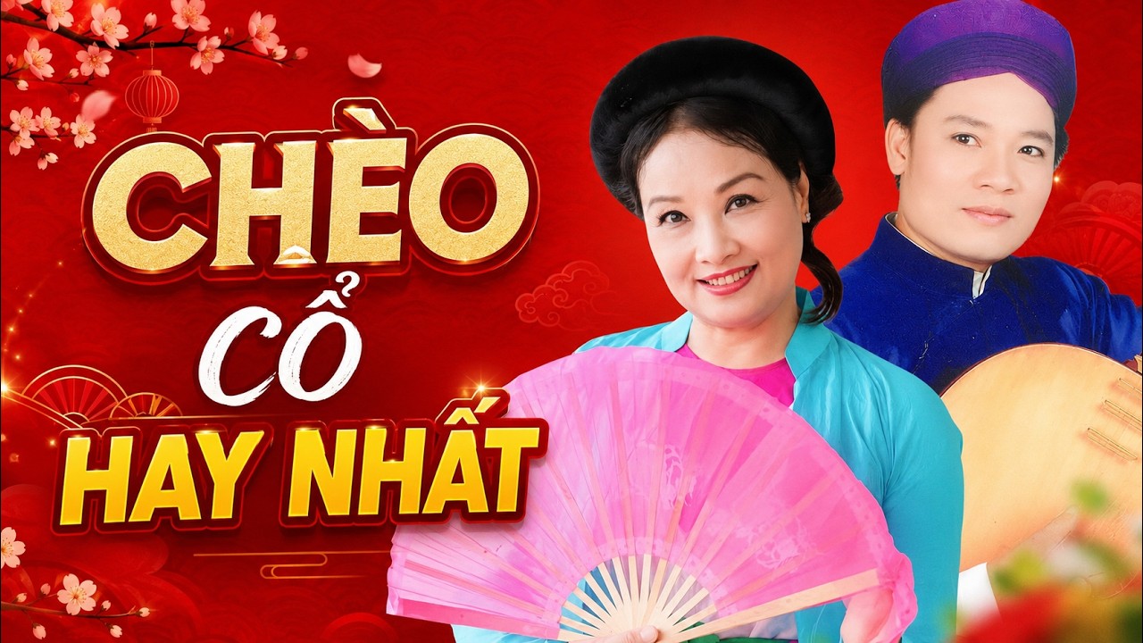 Ch&egrave;o Cổ Hay Nhất | L&acirc;u rồi chưa nghe ch&egrave;o cổ