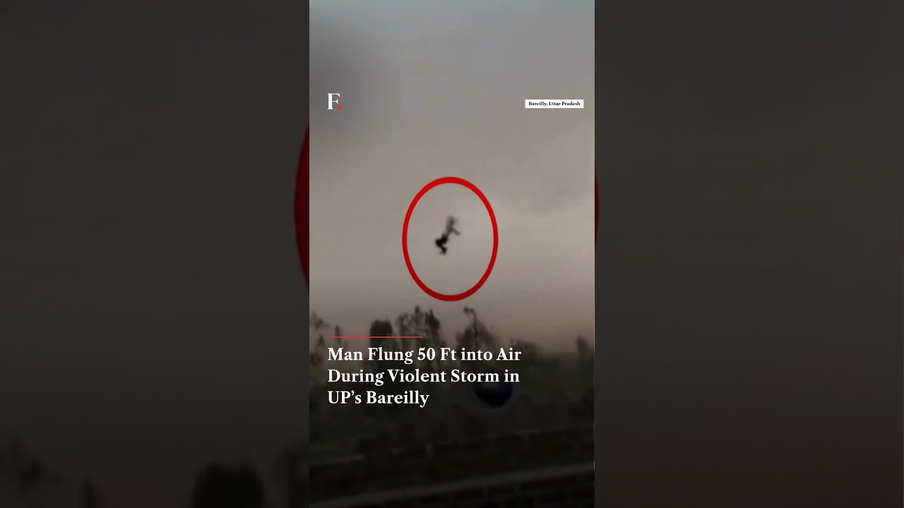 Man Flung 50 Ft Into Air During Violent Storm in UP&rsquo;s Bareilly | Firstpost News | N18G
