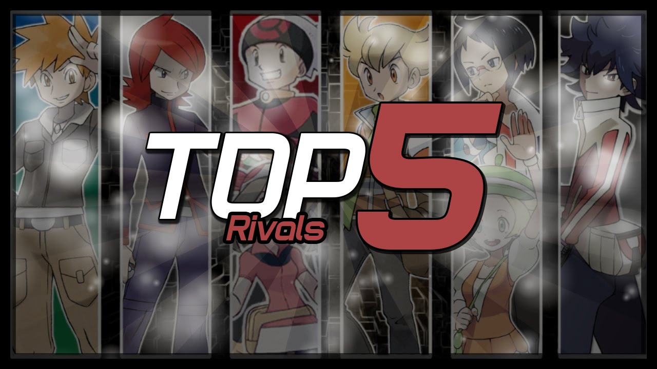 Top 5 Pokémon Rivals!