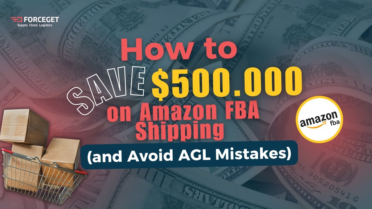 How to Save $500,000 on Amazon FBA Shipping (and Avoid AGL Mistakes)