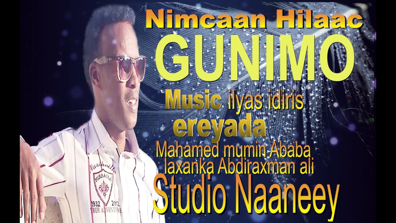 Nimcaan Hilaac{ GUNIMO} 2017 Galad maleh Qabyaalada