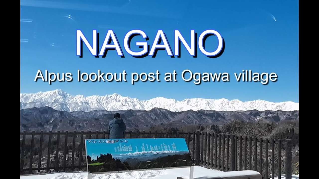 【 NAGANO JAPAN】Alpus lookout post at Ogawa village