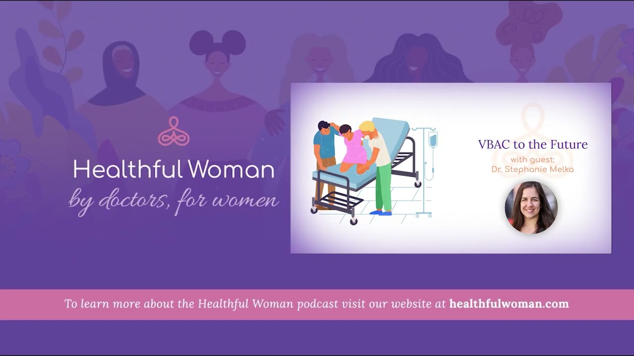 “VBAC to the Future” – with Dr. Stephanie Melka