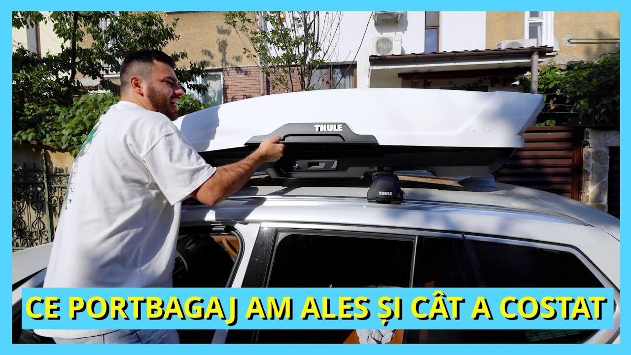 CE PORTBAGAJ AM ALES PENTRU MAȘINĂ ȘI CÂT A COSTAT