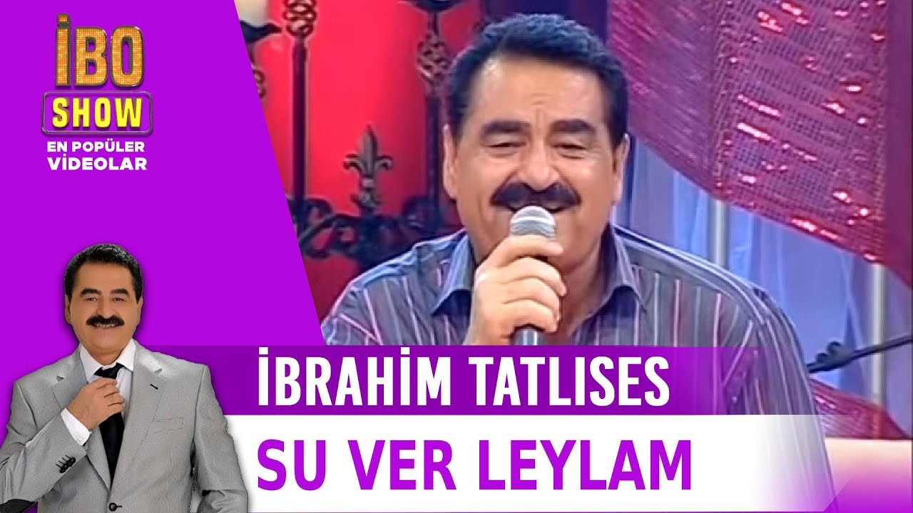 Su Ver Leylam - İbrahim Tatlıses