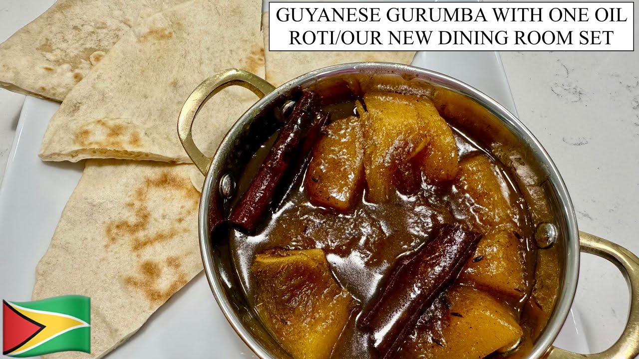 GUYANESE GURUMBA WITH ONE OIL ROTI/OUR NEW DINING ROOM SET