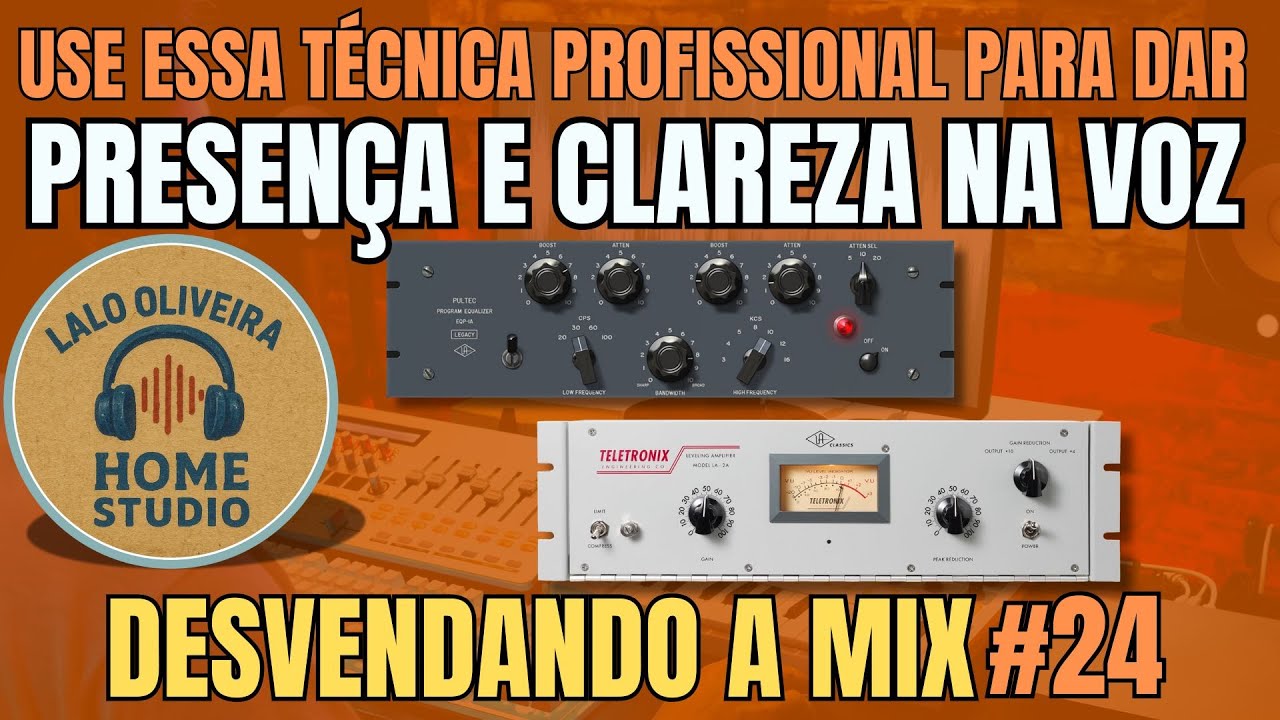 DESVENDANDO A MIX 24 | Use essa técnica para dar presença e clareza no vocal