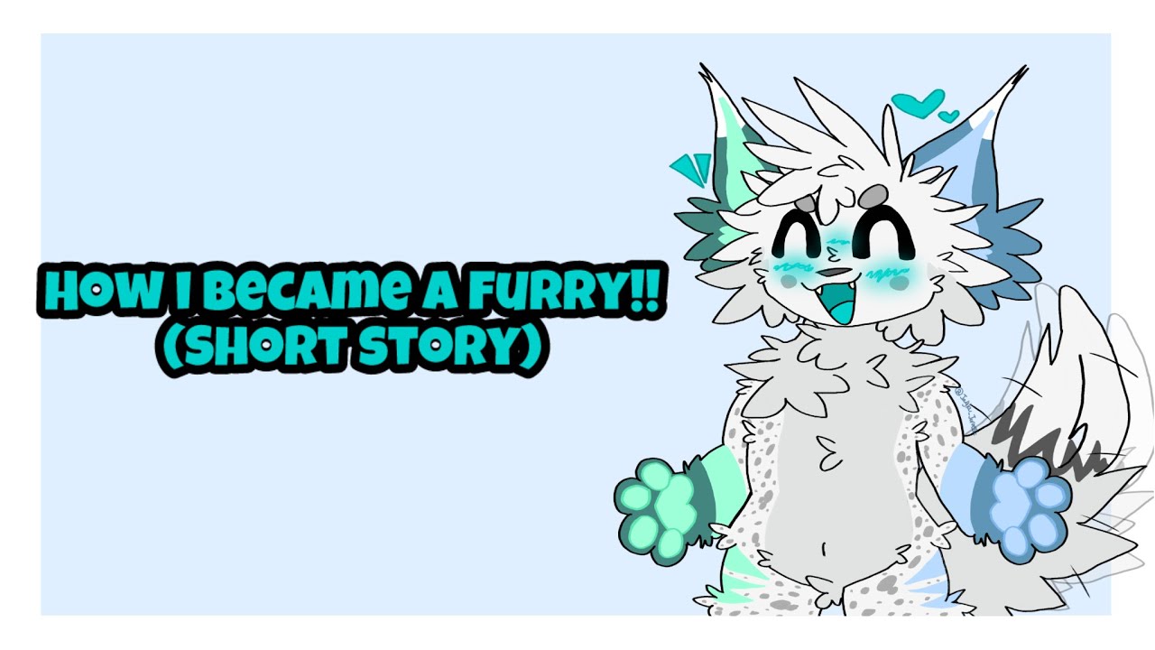 HOW I BECAME A FURRY!! (short story)