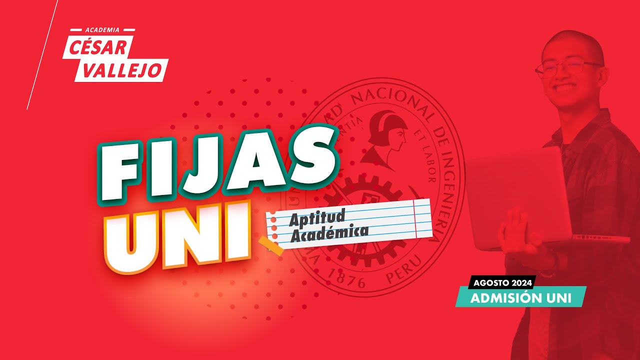 FIJAS UNI - EXAMEN AGOSTO 2024 - 2 | APTITUD ACADÉMICA