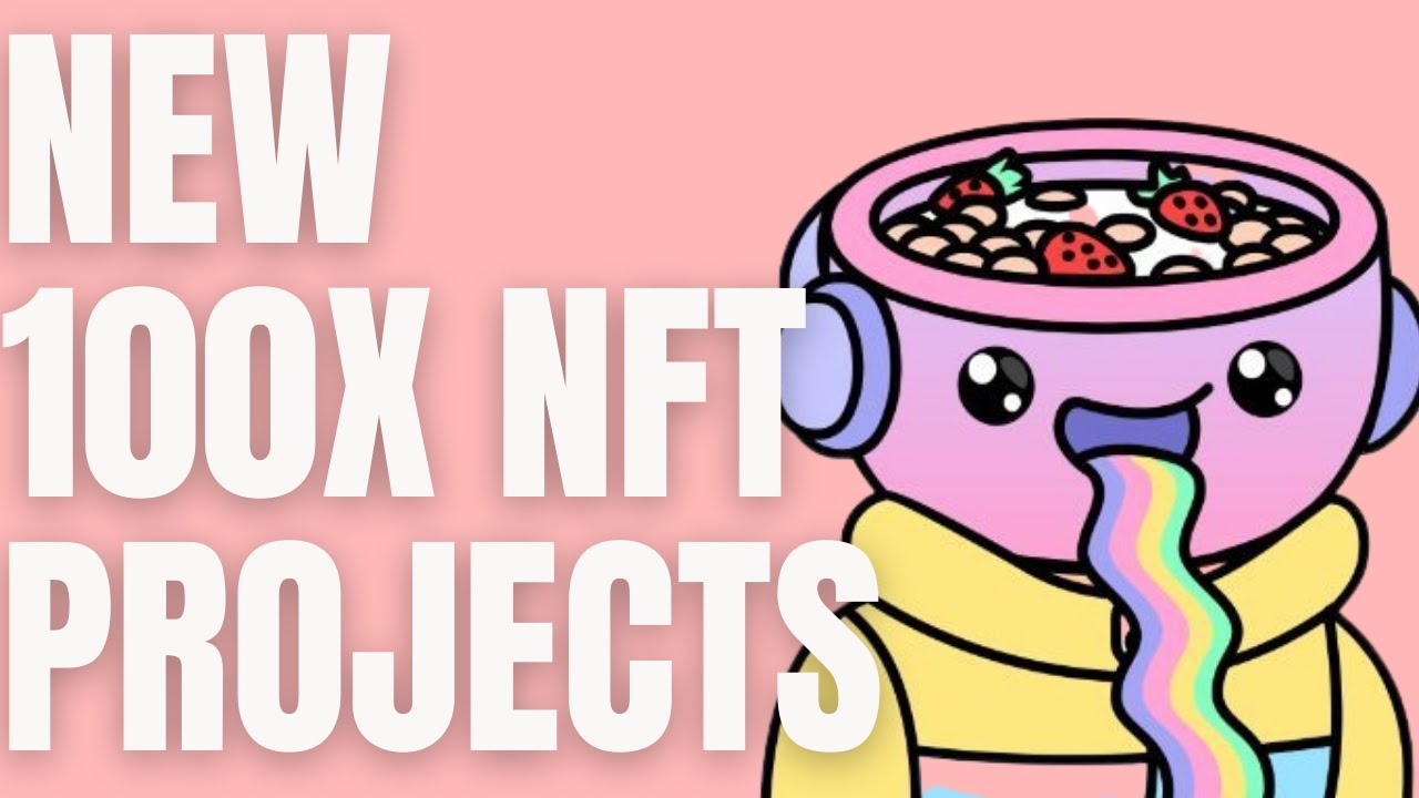 New 100x NFT Projects | How To Make Profit In A NFT Bull Run