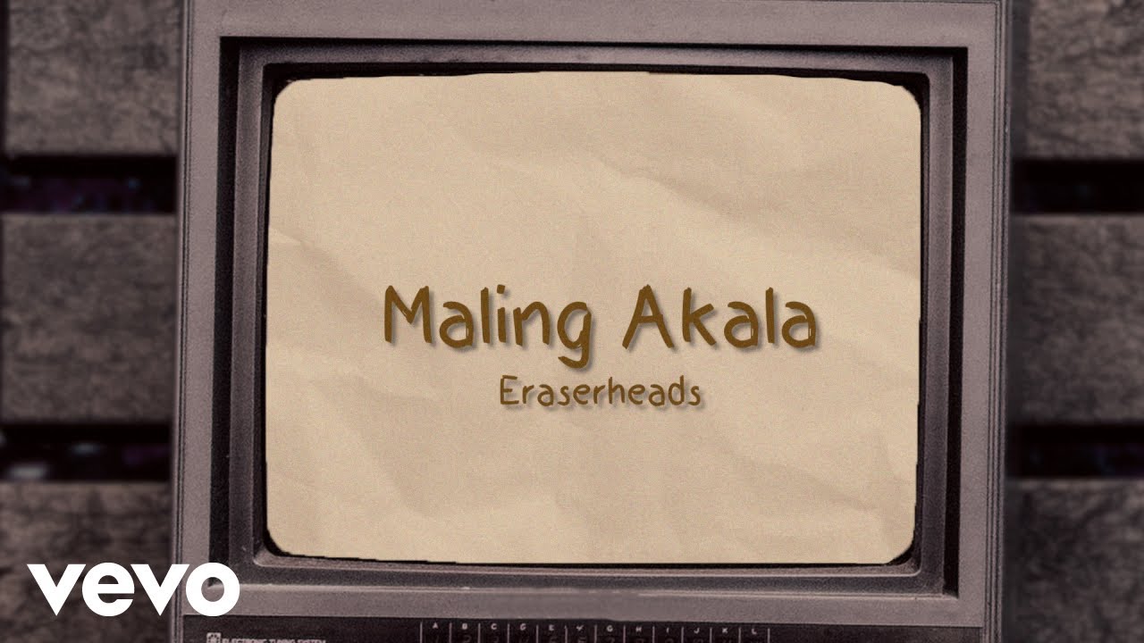Eraserheads - Maling Akala [Lyric Video]