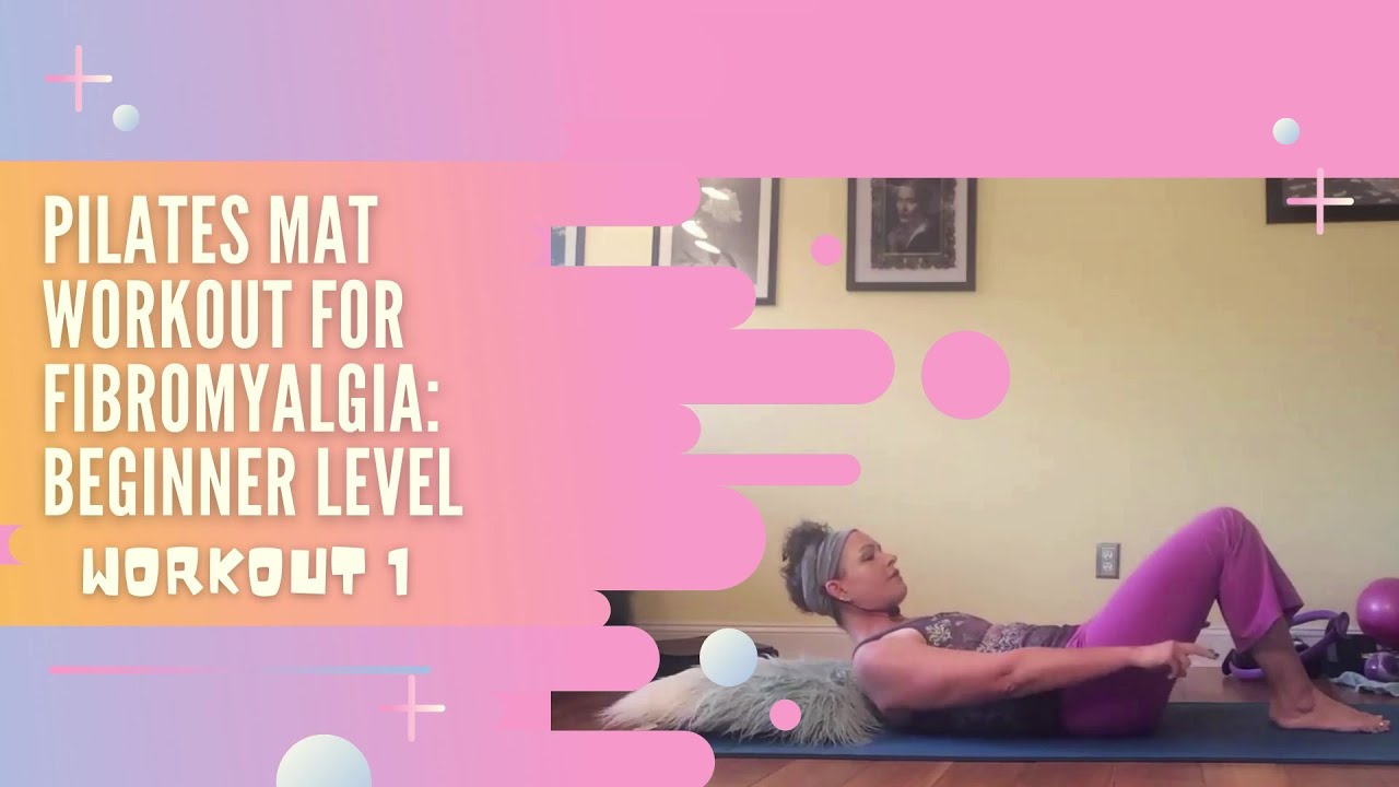 Pilates Mat Workout for Fibromyalgia Beginner Level: Workout 1