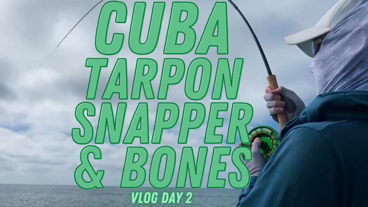 Fly Fishing Cuba: Day 2 Vlog - Cuban Cigars, Mutton Snappers, & Fishing With The Clouds