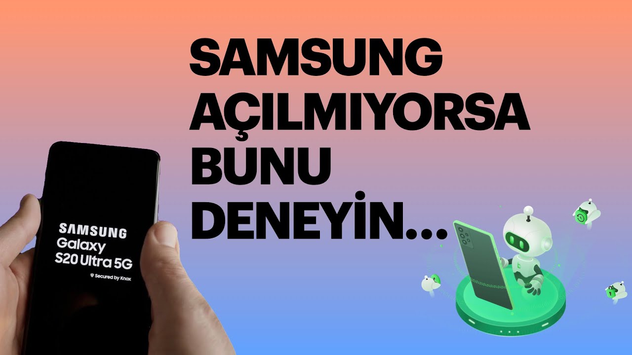 Samsung Telefonunuz Açılmıyorsa Bunu Deneyin...