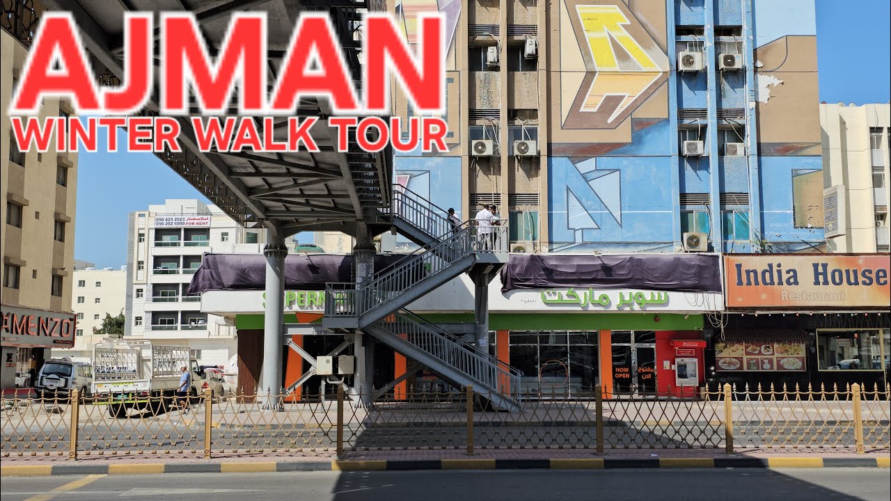 AJMAN Street Scene 4K: Heritage Village to Sheikh Khalifa Bin Zayed Street Walking Tour