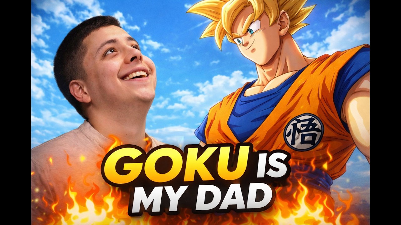 Goku is my dad