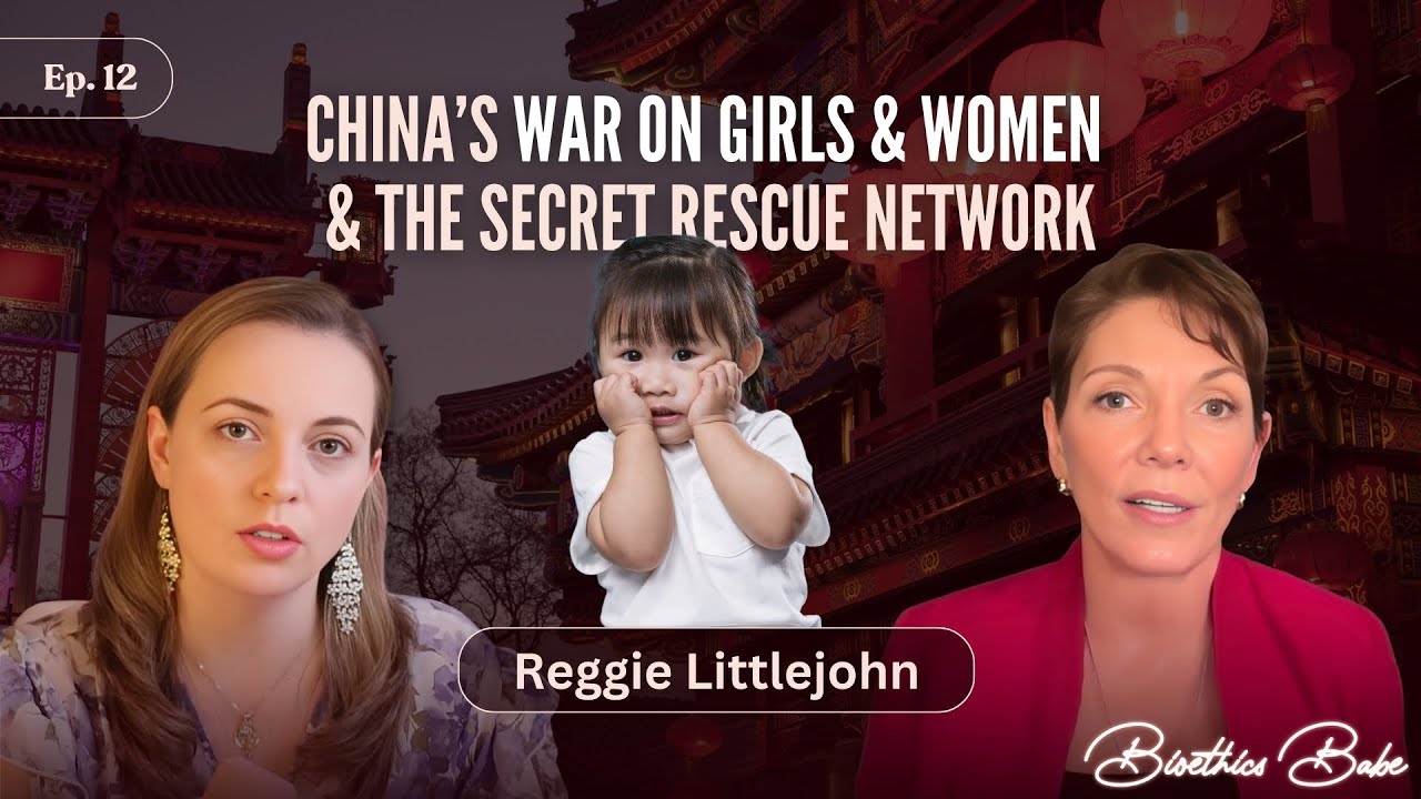 “Inside China’s Forced Abortion, Gendercide & the Secret Rescue Network” w/ Reggie Littlejohn|Ep. 12