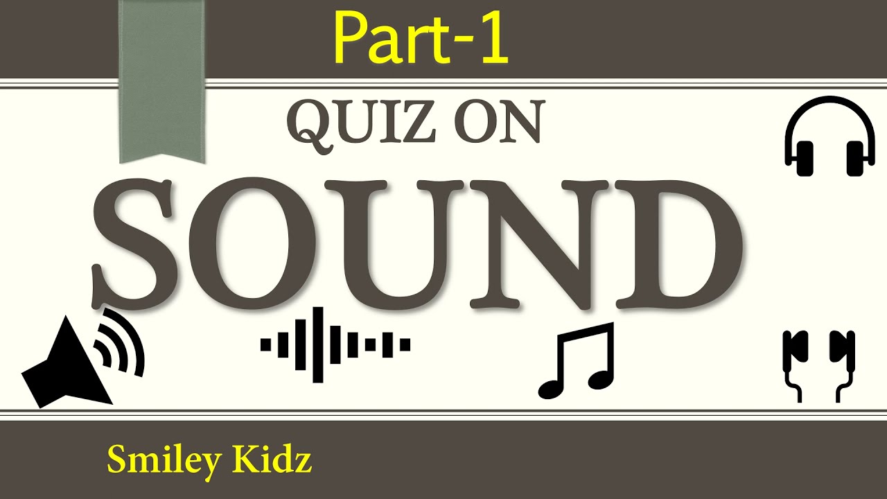 Quiz on Sound | Sound Quiz | Class 8 Science | Part -1 | @SmileyKidz5 |