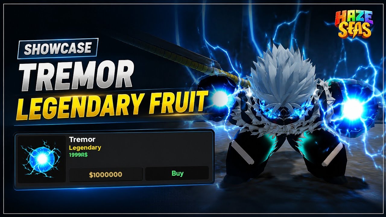 HAZE SEAS - SHOWCASE TREMOR LEGENDARY FRUIT !!! 