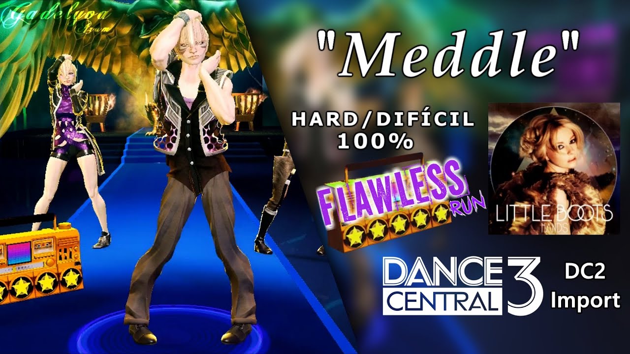 Meddle - Dance Central 3 | on Hard (100% Flawless)