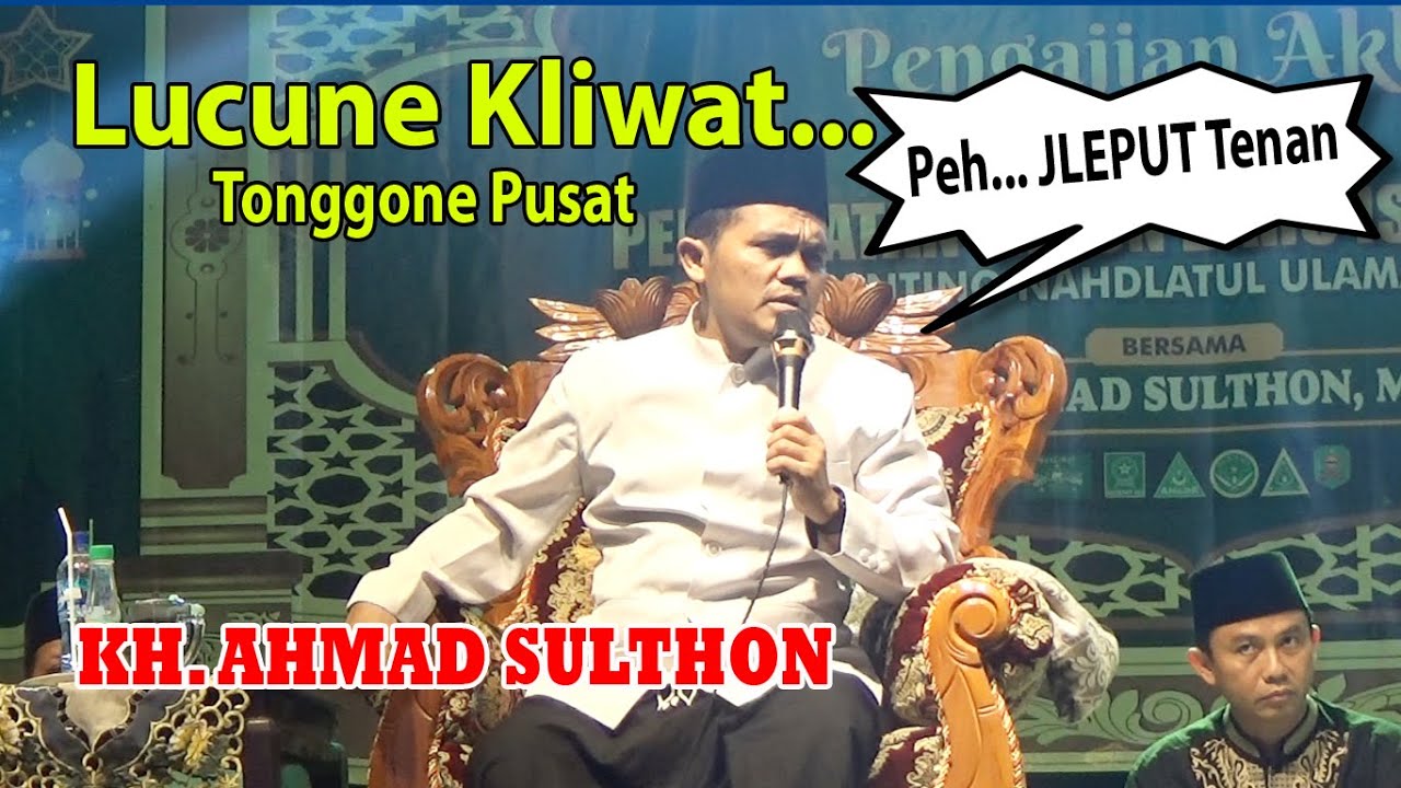 pengajian lucu KH AHMAD SULTHON Blitar , lucune kliwat tonggone pusat