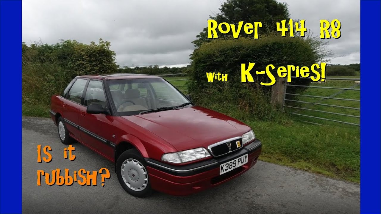 Rover 414 (R8) - with K-Series! Worthy consented or best avoided?