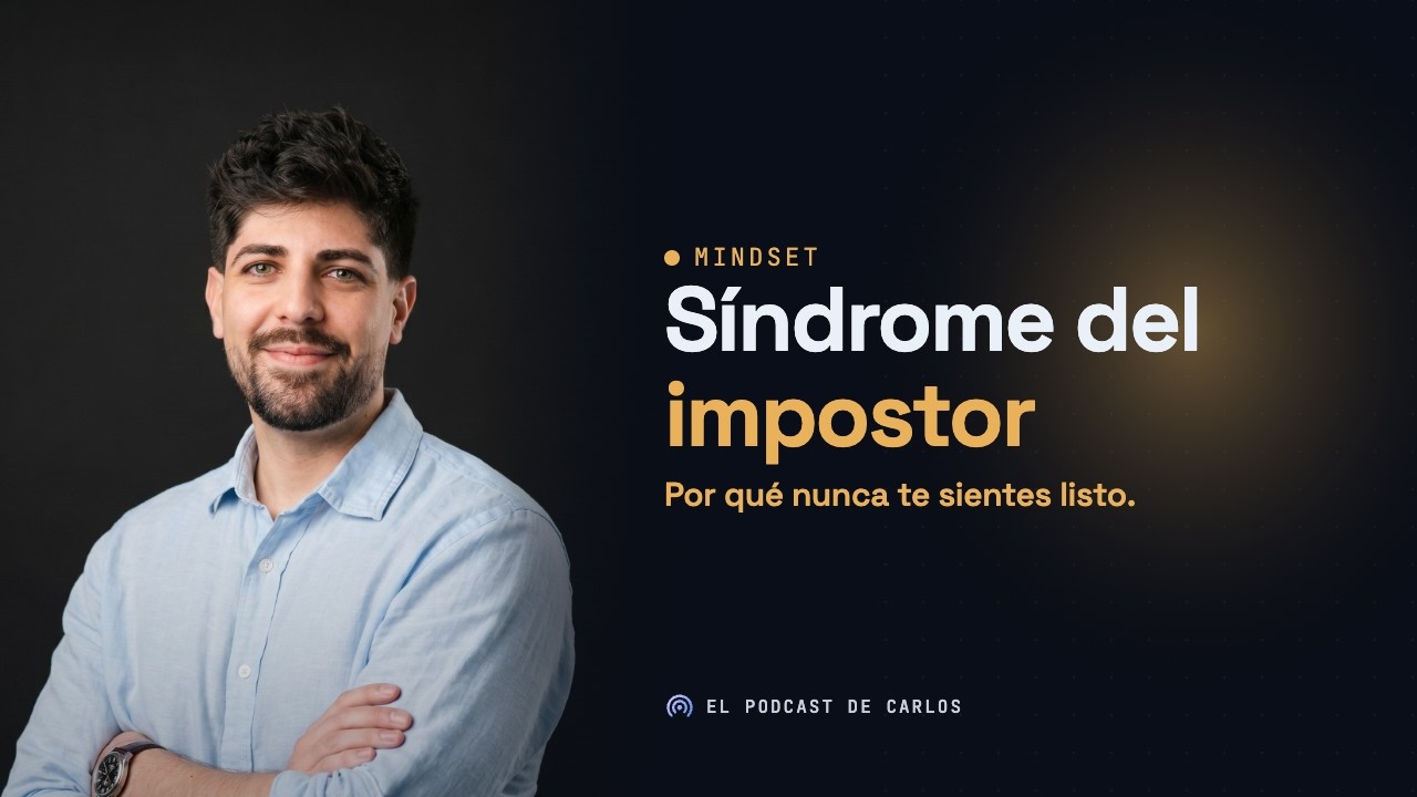 Síndrome del Impostor - El Podcast de Carlos