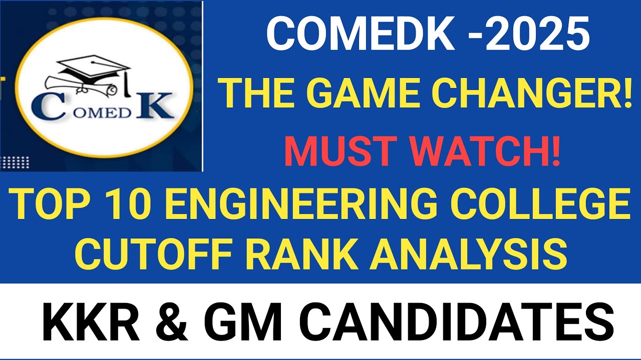 COMEDK-2025|TOP 10 COLLEGE'S|CUTOFF RANK ANALYSIS|KKR|GM|MUST WATCH