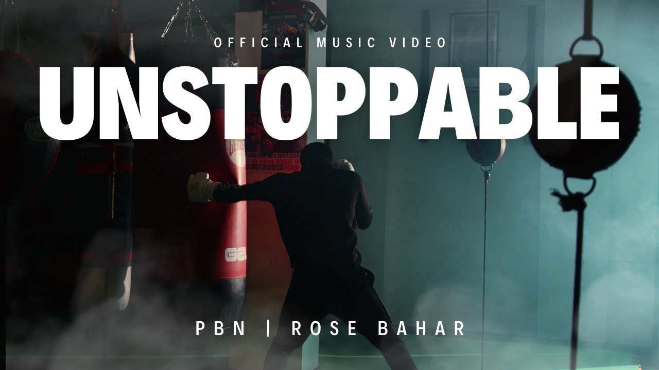 UNSTOPPABLE (Official Music Video) PBN | ROSE BAHAR