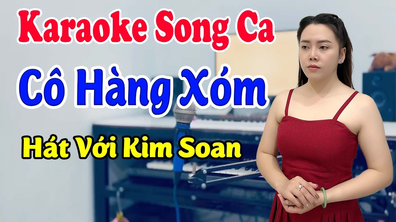 Karaoke Song Ca | Cô Hàng Xóm | Thiếu Giọng Nam | Hát Với Kim Soan | Song Ca Với Ca Sĩ