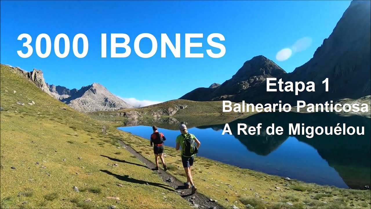 3000 IBONES Etapa 1 Balneario de Panticosa   Refuge de Migouéou 2 sept 2020