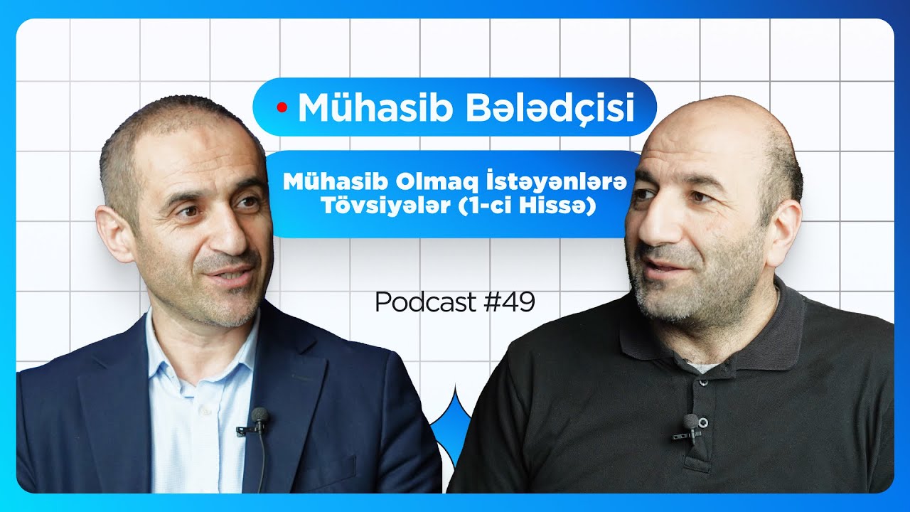 Radil Fətullayevdən Mühasib Olmaq İstəyənlərə Tövsiyələr (I hissə)