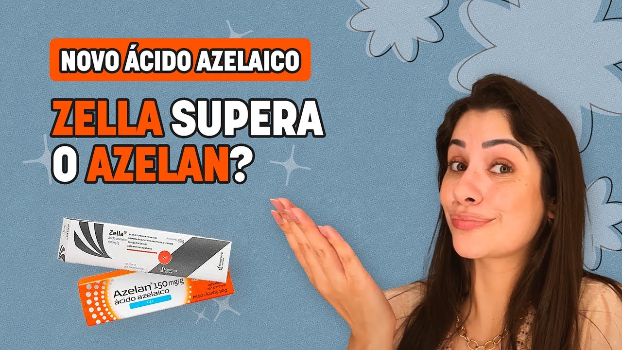 Zella ou Azelan: Qual Ácido Azelaico é o Melhor para Sua Pele? Descubra Aqui!