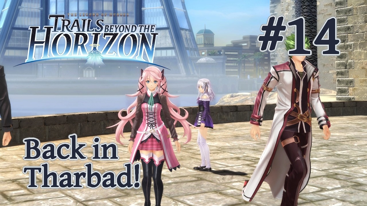 【 The Legend of Heroes: Trails Beyond the Horizon 】 #14; BACK ONTO THE TRAILS TRAIN!
