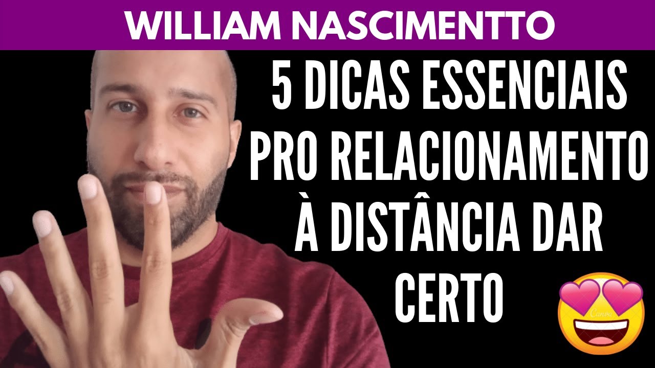 5 Dicas Essenciais Pro RELACIONAMENTO À DISTÂNCIA DAR CERTO | William Nascimentto